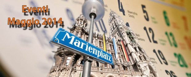 Monaco di Baviera: prossimi eventi in Maggio 2014