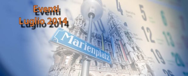 Monaco di Baviera: prossimi eventi in luglio 2014