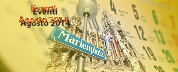 Monaco di Baviera: prossimi eventi in Agosto 2014