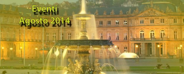 Stoccarda e BW: prossimi eventi in Agosto 2014